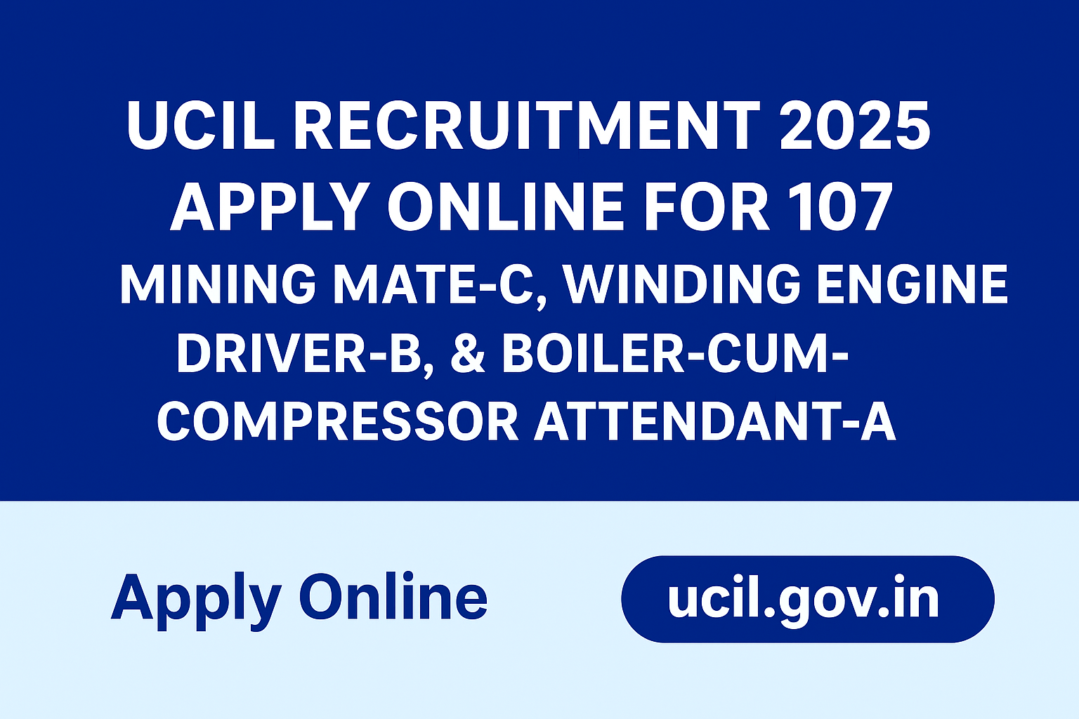 UCIL Recruitment 2025 Apply Online Mining Mate-C Winding Engine Driver-B
Title: UCIL Recruitment 2025 Official Notification