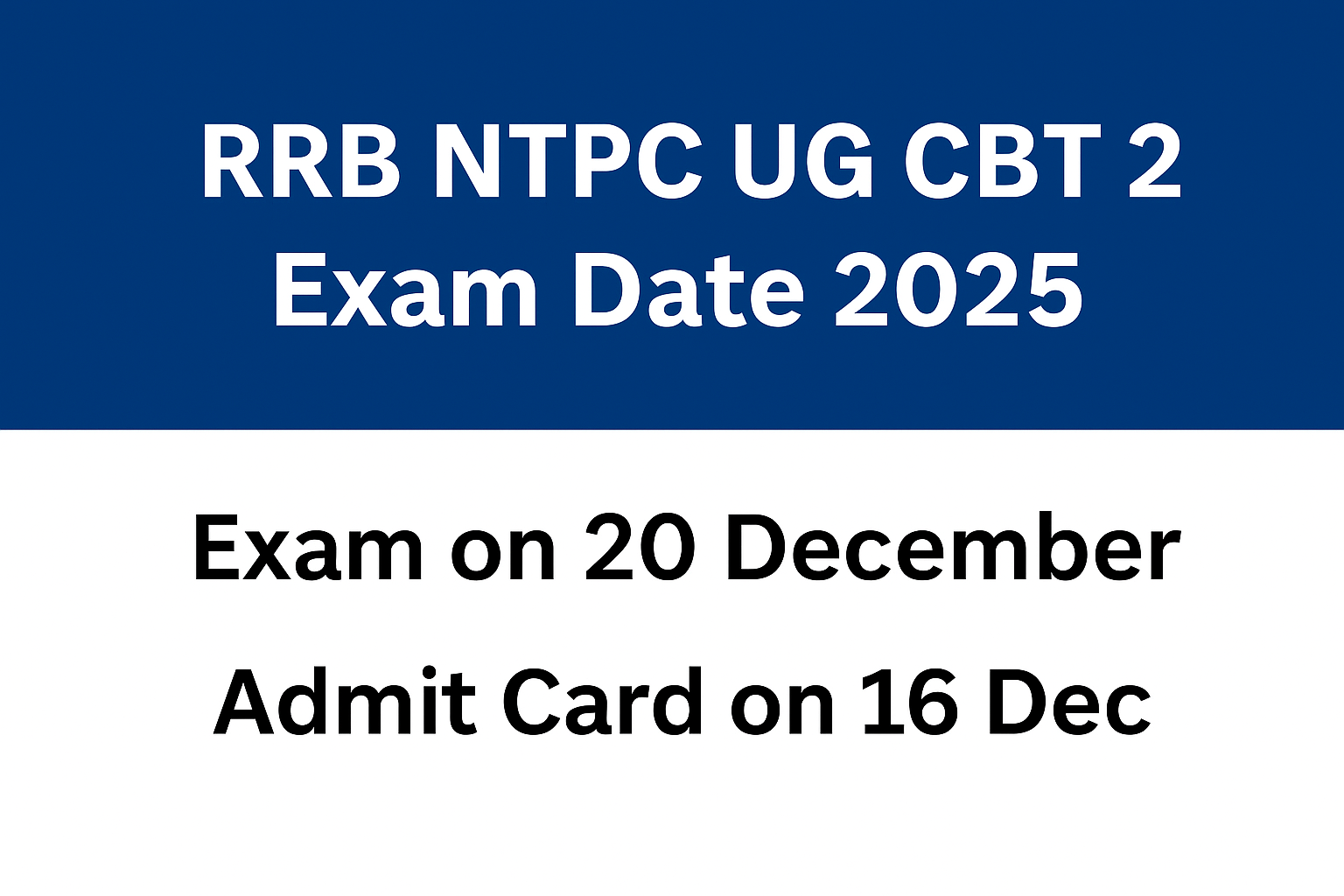 RRB NTPC UG CBT 2 Exam 2025 admit card download date 16 December exam date 20 December