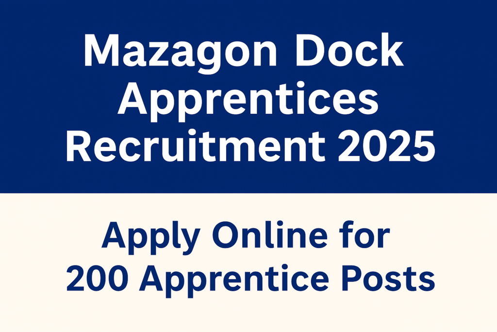 Mazagon Dock Apprentices Recruitment 2025 apply online for 200 apprentice posts notification image
