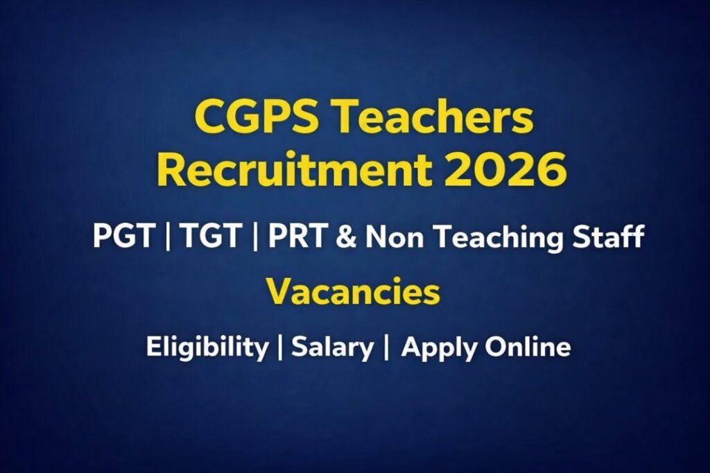 CGPS Teachers Recruitment 2026 PGT TGT PRT Non Teaching Vacancy Notification.