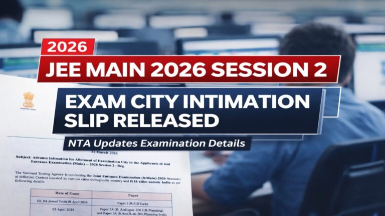 Free Job Alert 2026 JEE Main Session 2 exam city intimation slip released by NTA