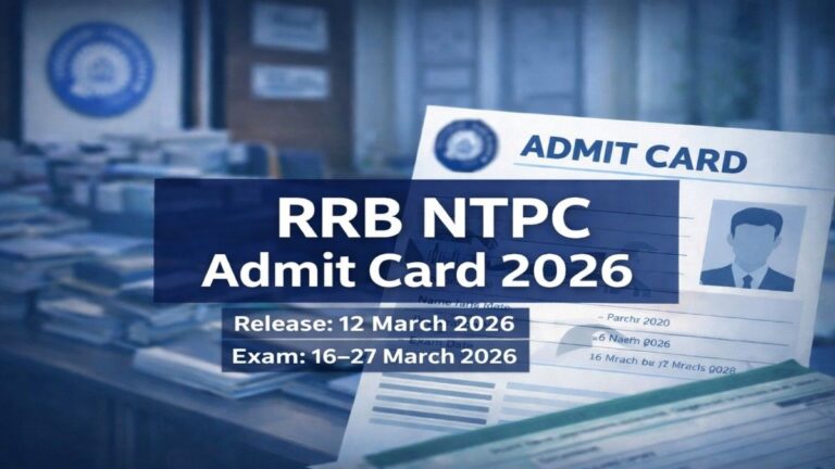 RRB NTPC Graduate Level Admit Card 2026 release date 12 March 2026 exam from 16 to 27 March 2026