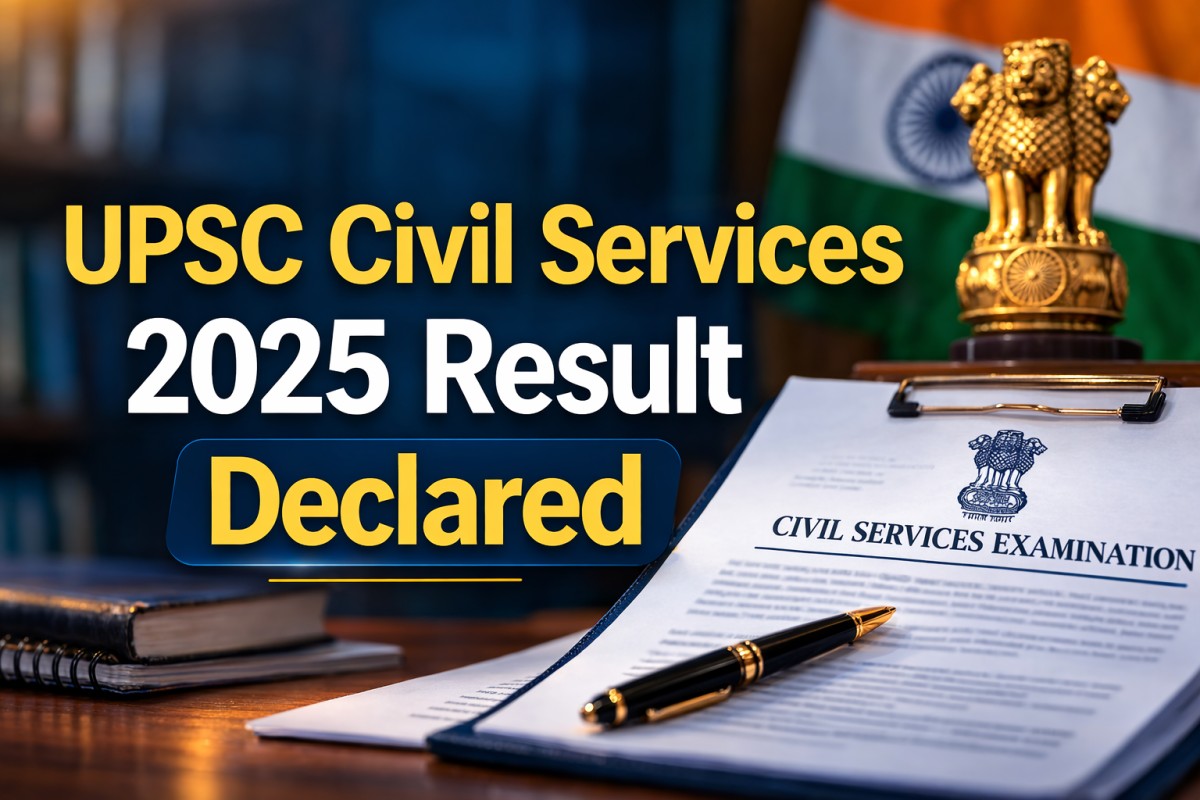 UPSC Result 2025 Civil Services Examination final result declared by Union Public Service Commission