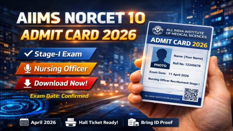 AIIMS NORCET 10 Admit Card 2026 download hall ticket for nursing officer exam CBT stage 1