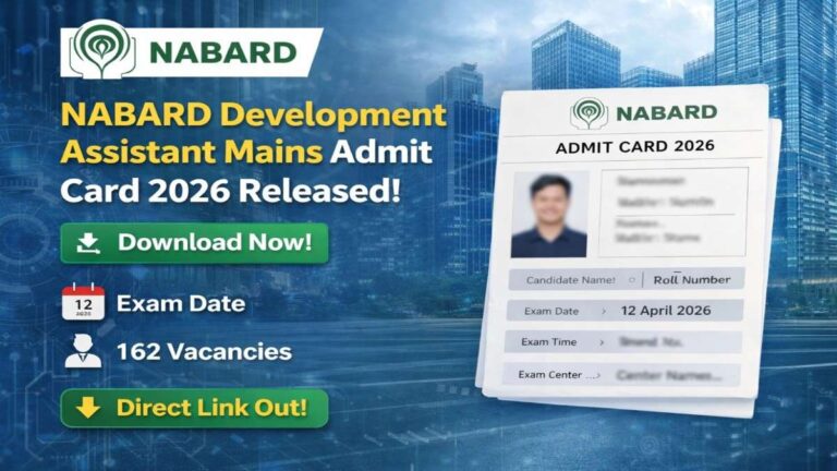 NABARD Admit Card 2026 Download Development Assistant Mains Exam Date 12 April 162 Vacancies