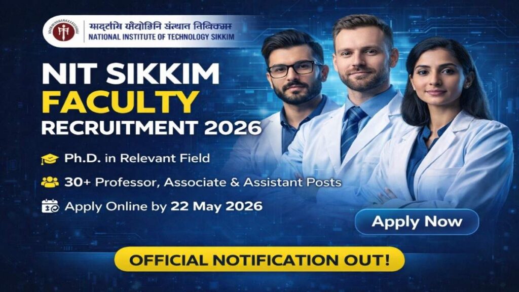Good News NIT Sikkim Faculty Recruitment 2026 Out 30+ Posts | Apply Online