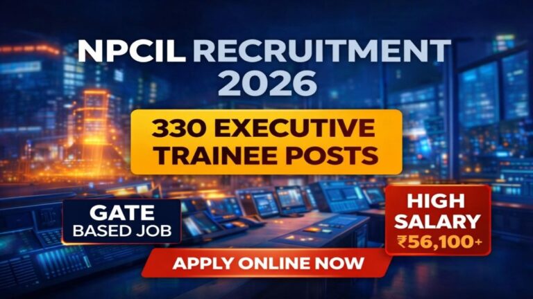 NPCIL Executive Trainee Recruitment 2026 330 Posts Apply Online GATE Based Job High Salary 56100