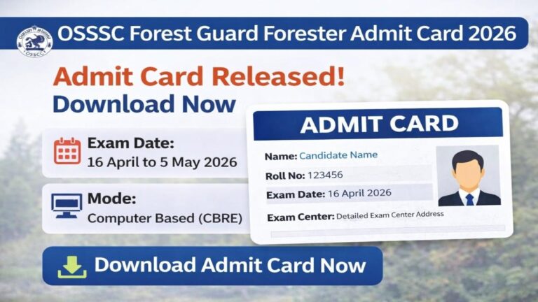 OSSSC Forest Guard Forester Admit Card 2026 download exam date 16 April to 5 May CBRE hall ticket details