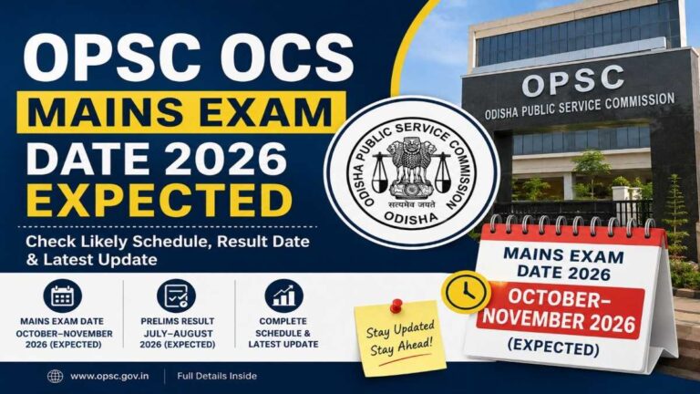 OPSC OCS Mains Exam Date 2026 Expected Latest Update and Likely Exam Schedule