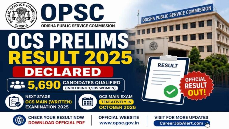 OPSC OCS Prelims Result 2025 declared for Odisha Civil Services Examination with 5690 candidates qualified for OCS Main Written Examination.