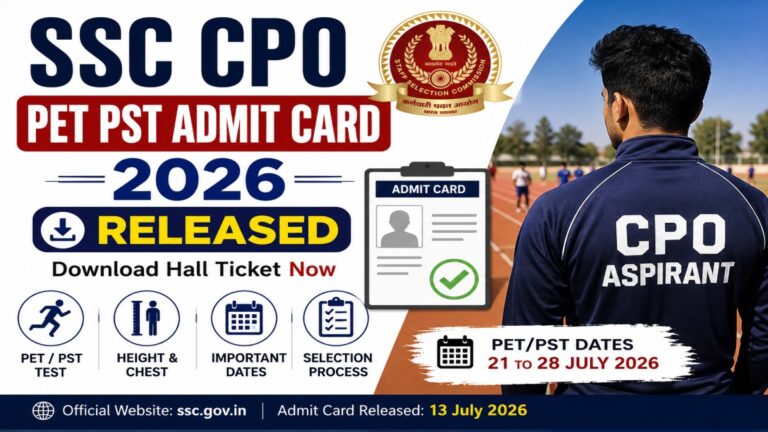 SSC CPO PET PST Admit Card 2026 released for PET PST exam scheduled from 21 July to 28 July 2026