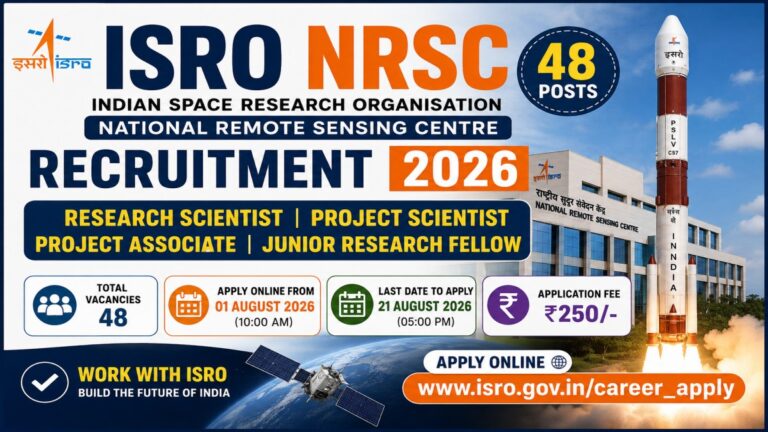 ISRO NRSC Recruitment 2026 notification for 48 Research Scientist, Project Scientist, Project Associate and JRF posts.